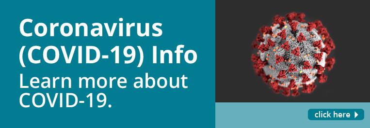 Coronavirus COVID-19 information. Learn more about COVID-19.