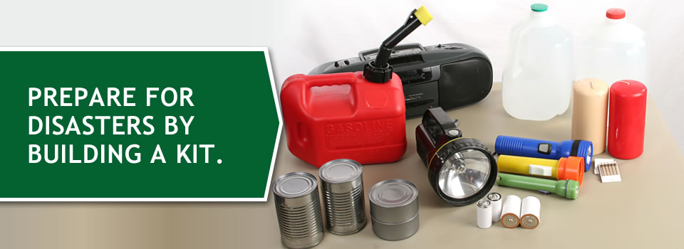 Prepare for disaster by building a kit.